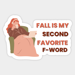 Fall Is My Second Favorite F-Word - Cozy Evening Sticker